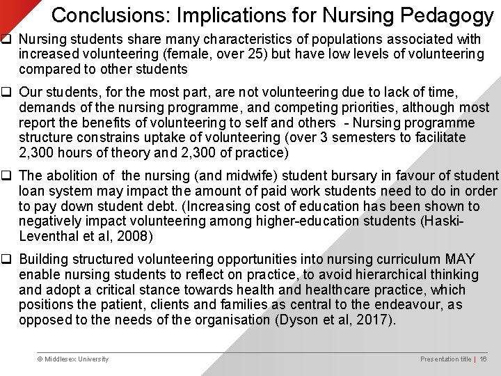 Conclusions: Implications for Nursing Pedagogy q Nursing students share many characteristics of populations associated