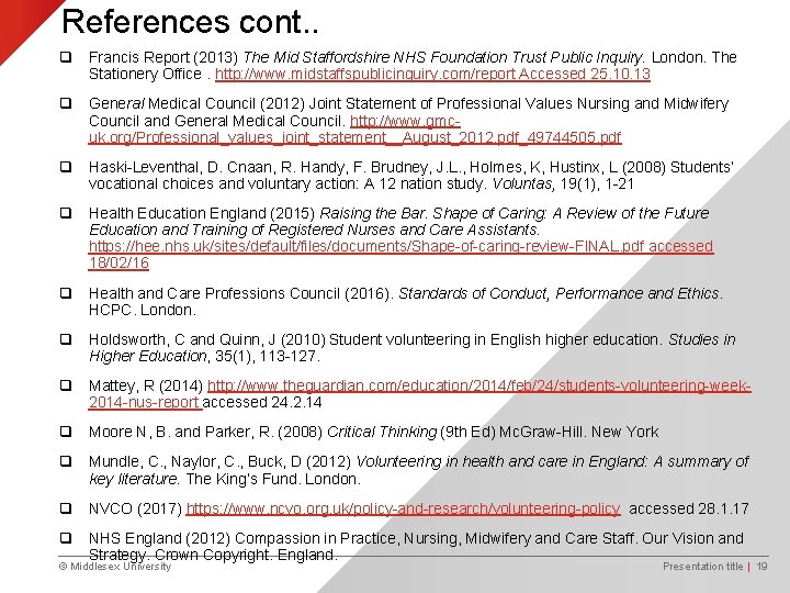 References cont. . q Francis Report (2013) The Mid Staffordshire NHS Foundation Trust Public