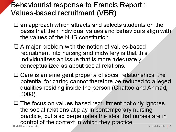 Behaviourist response to Francis Report : Values-based recruitment (VBR) q an approach which attracts