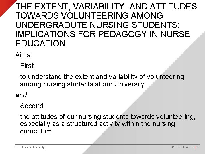 THE EXTENT, VARIABILITY, AND ATTITUDES TOWARDS VOLUNTEERING AMONG UNDERGRADUTE NURSING STUDENTS: IMPLICATIONS FOR PEDAGOGY