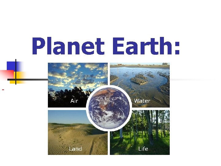 Planet Earth: 