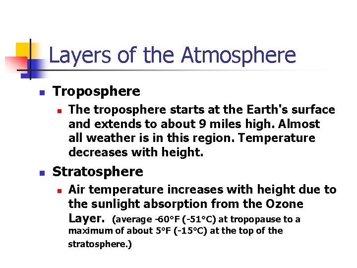 Layers of the Atmosphere n Troposphere n n The troposphere starts at the Earth's