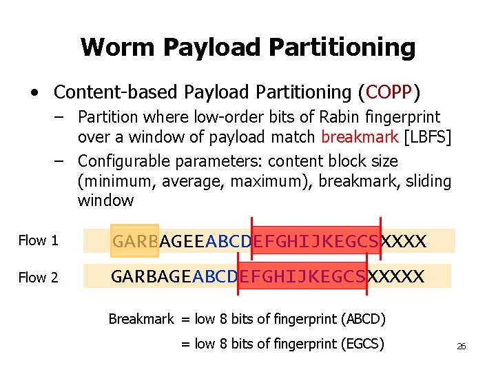 Worm Payload Partitioning • Content-based Payload Partitioning (COPP) – Partition where low-order bits of