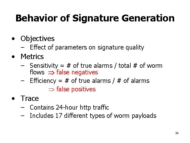 Behavior of Signature Generation • Objectives – Effect of parameters on signature quality •