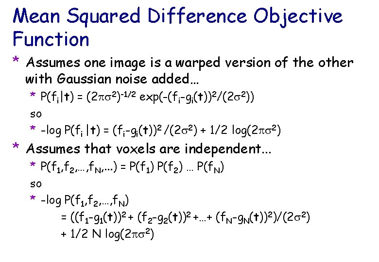 Mean Squared Difference Objective Function * Assumes one image is a warped version of