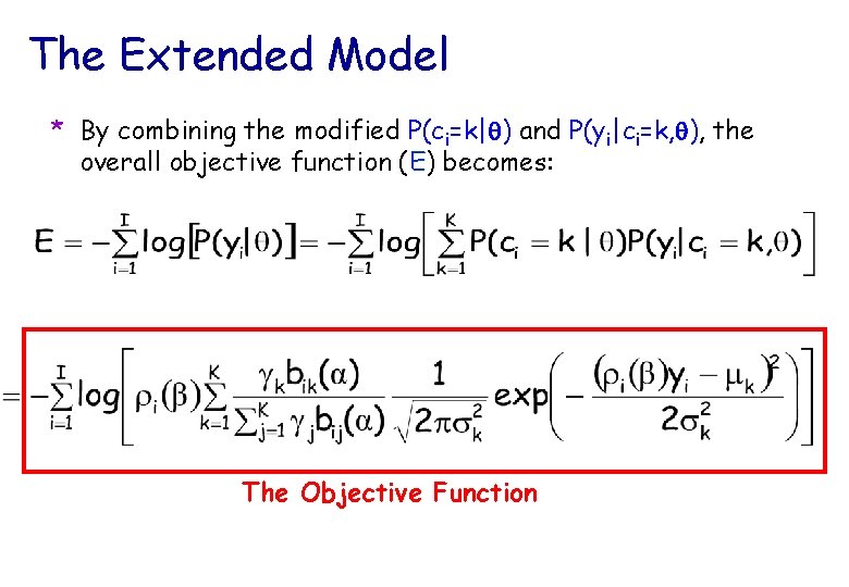 The Extended Model * By combining the modified P(ci=k|q) and P(yi|ci=k, q), the overall
