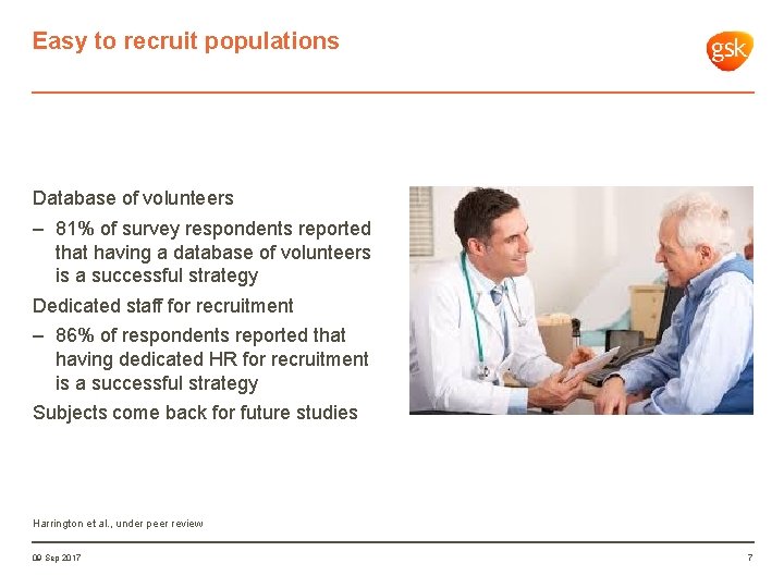 Easy to recruit populations Database of volunteers – 81% of survey respondents reported that
