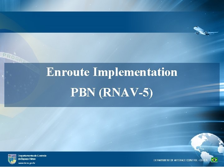 Enroute Implementation PBN (RNAV-5) 