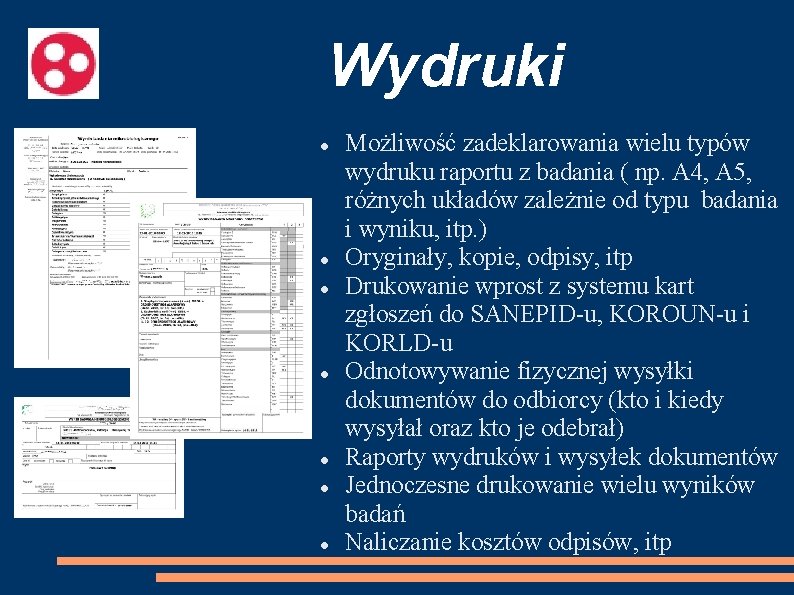 Wydruki Możliwość zadeklarowania wielu typów wydruku raportu z badania ( np. A 4, A