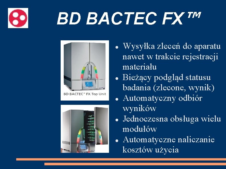 BD BACTEC FX™ Wysyłka zleceń do aparatu nawet w trakcie rejestracji materiału Bieżący podgląd