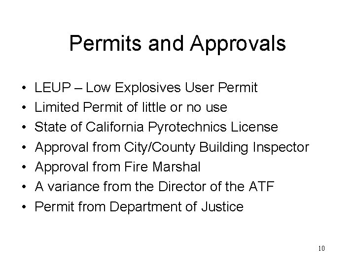 Permits and Approvals • • LEUP – Low Explosives User Permit Limited Permit of