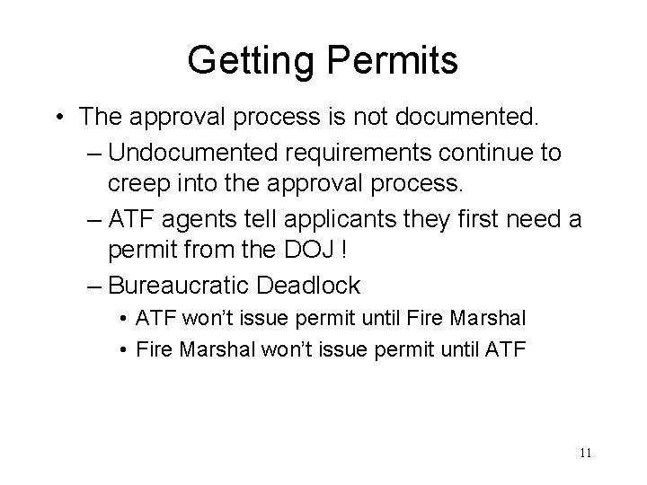Getting Permits • The approval process is not documented. – Undocumented requirements continue to