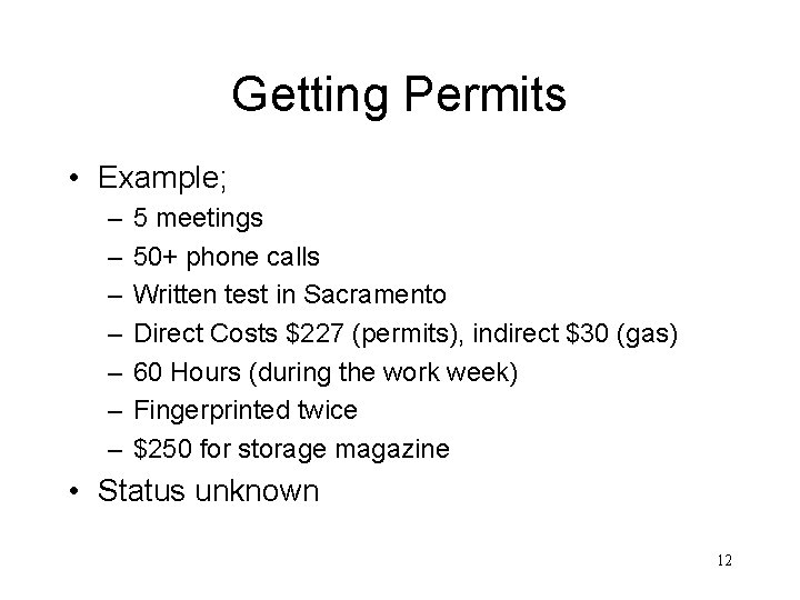 Getting Permits • Example; – – – – 5 meetings 50+ phone calls Written