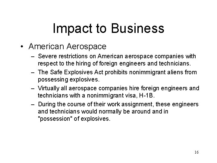 Impact to Business • American Aerospace – Severe restrictions on American aerospace companies with