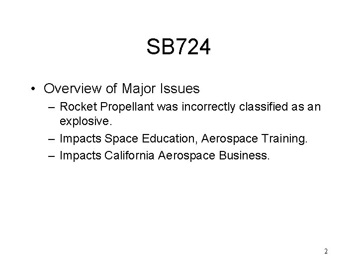 SB 724 • Overview of Major Issues – Rocket Propellant was incorrectly classified as