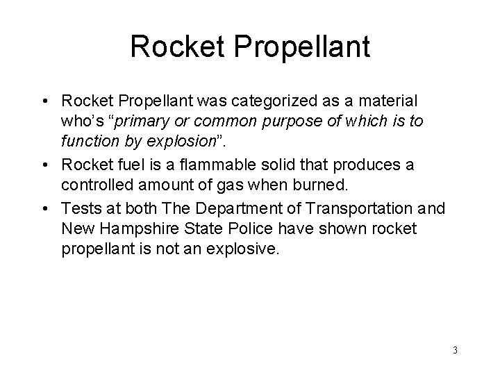 Rocket Propellant • Rocket Propellant was categorized as a material who’s “primary or common