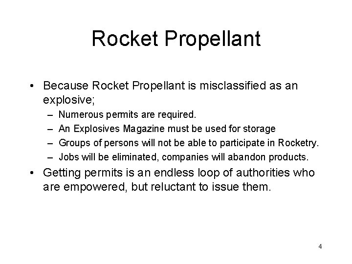 Rocket Propellant • Because Rocket Propellant is misclassified as an explosive; – – Numerous