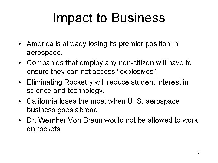 Impact to Business • America is already losing its premier position in aerospace. •