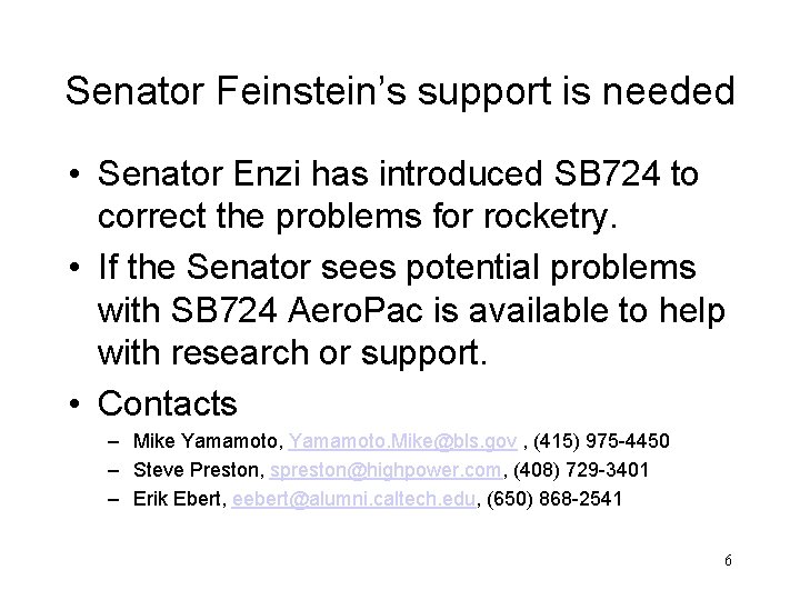 Senator Feinstein’s support is needed • Senator Enzi has introduced SB 724 to correct