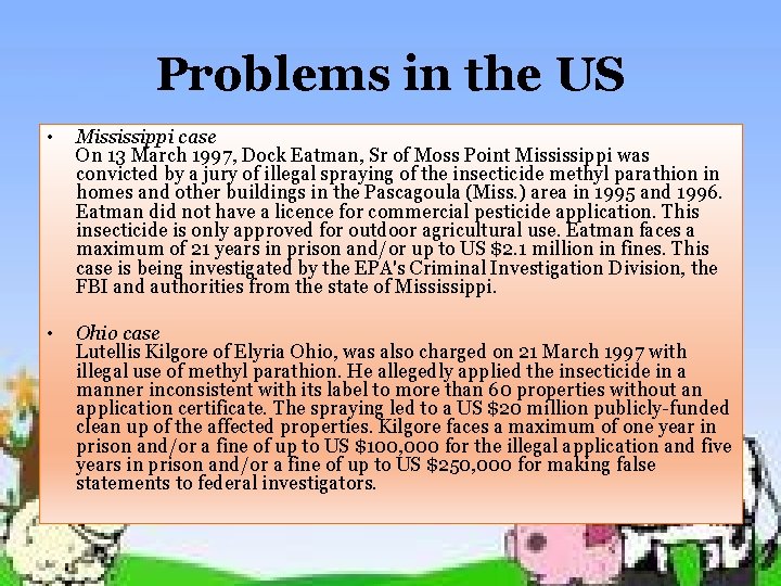 Problems in the US • Mississippi case On 13 March 1997, Dock Eatman, Sr