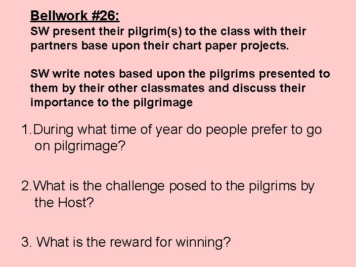 Bellwork #26: SW present their pilgrim(s) to the class with their partners base upon Bellwork #26: SW present their pilgrim(s) to the class with their partners base upon