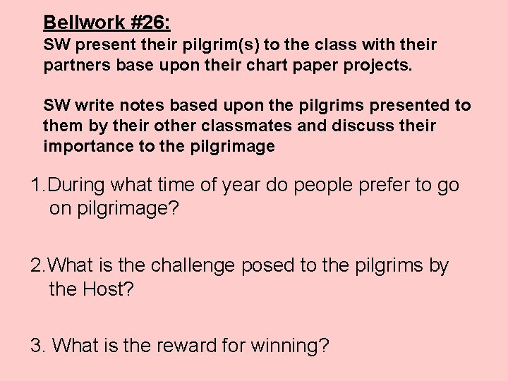 Bellwork #26: SW present their pilgrim(s) to the class with their partners base upon