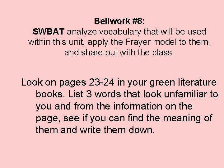 Bellwork #8: SWBAT analyze vocabulary that will be used within this unit, apply the