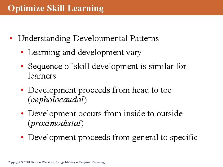 Optimize Skill Learning • Understanding Developmental Patterns • Learning and development vary • Sequence