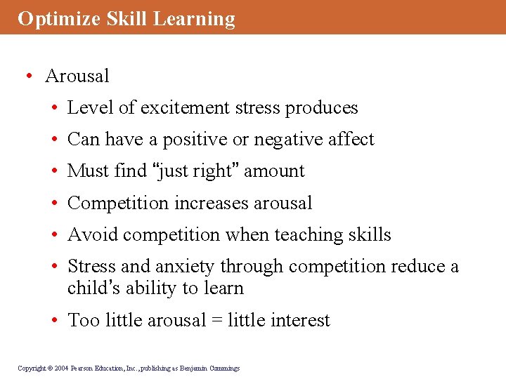 Optimize Skill Learning • Arousal • Level of excitement stress produces • Can have