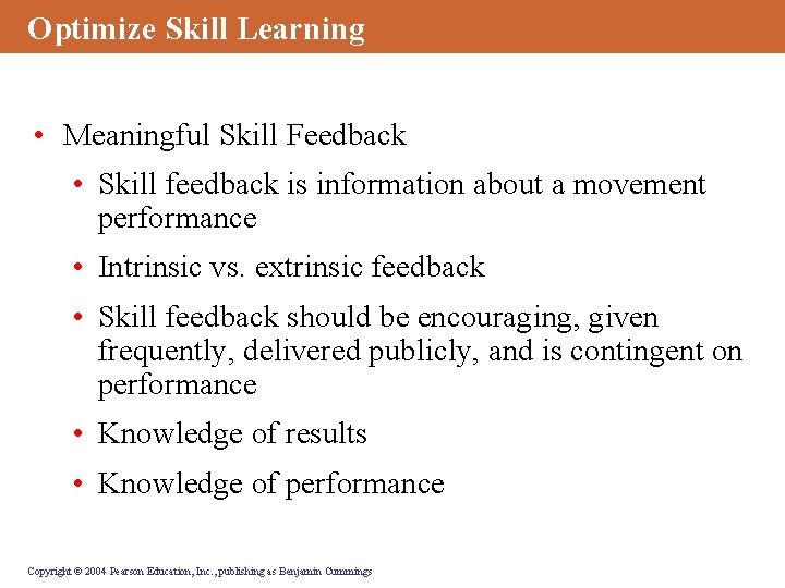 Optimize Skill Learning • Meaningful Skill Feedback • Skill feedback is information about a