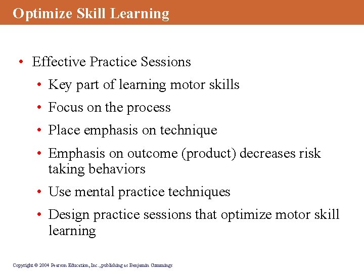 Optimize Skill Learning • Effective Practice Sessions • Key part of learning motor skills