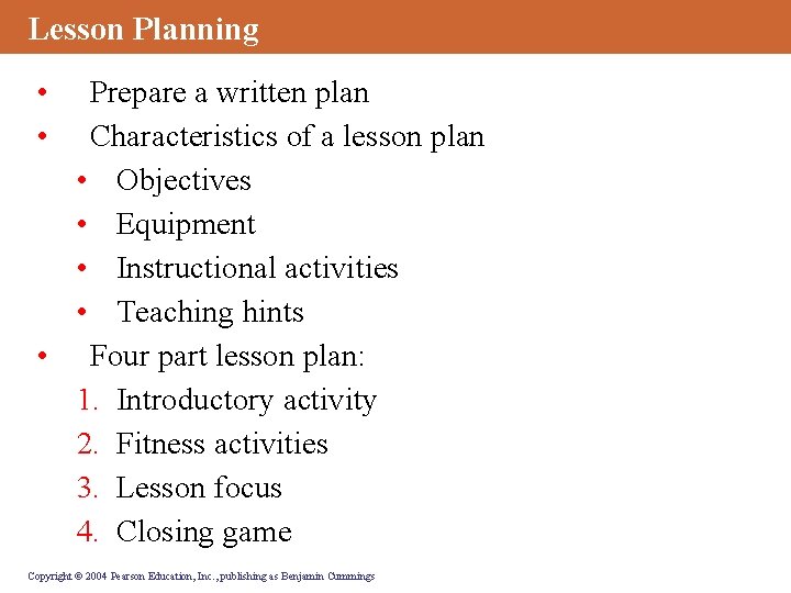 Lesson Planning • • Prepare a written plan Characteristics of a lesson plan •