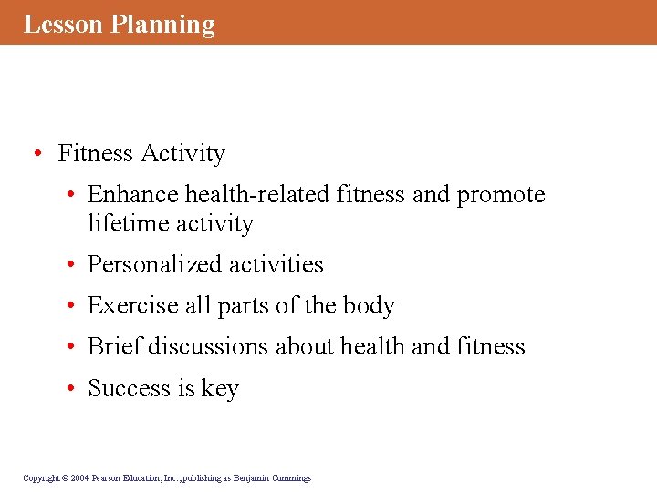 Lesson Planning • Fitness Activity • Enhance health-related fitness and promote lifetime activity •