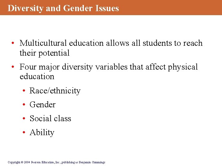 Diversity and Gender Issues • Multicultural education allows all students to reach their potential