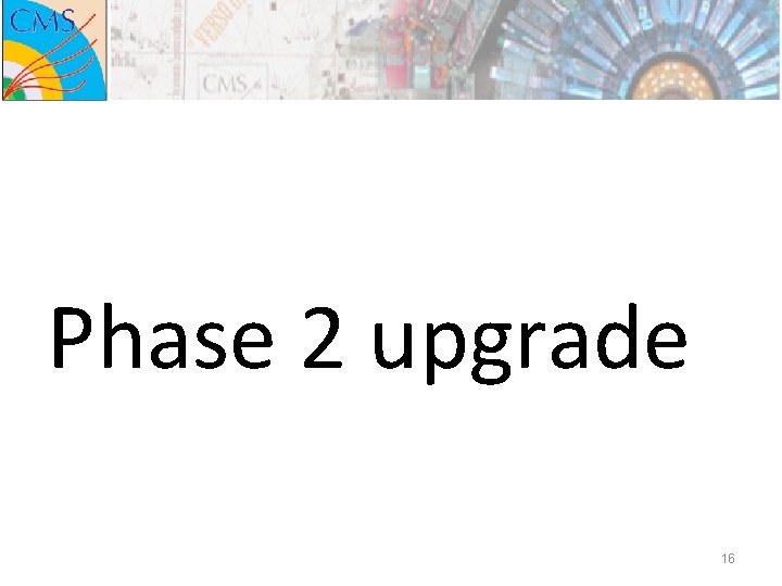 Phase 2 upgrade 16 