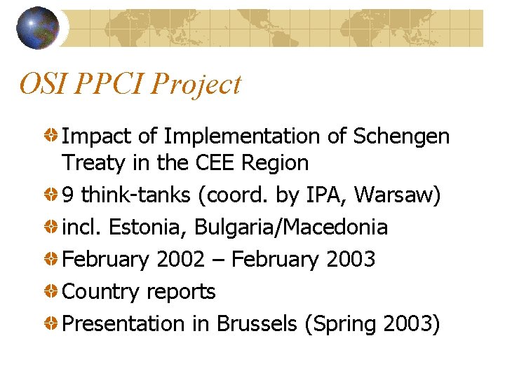OSI PPCI Project Impact of Implementation of Schengen Treaty in the CEE Region 9