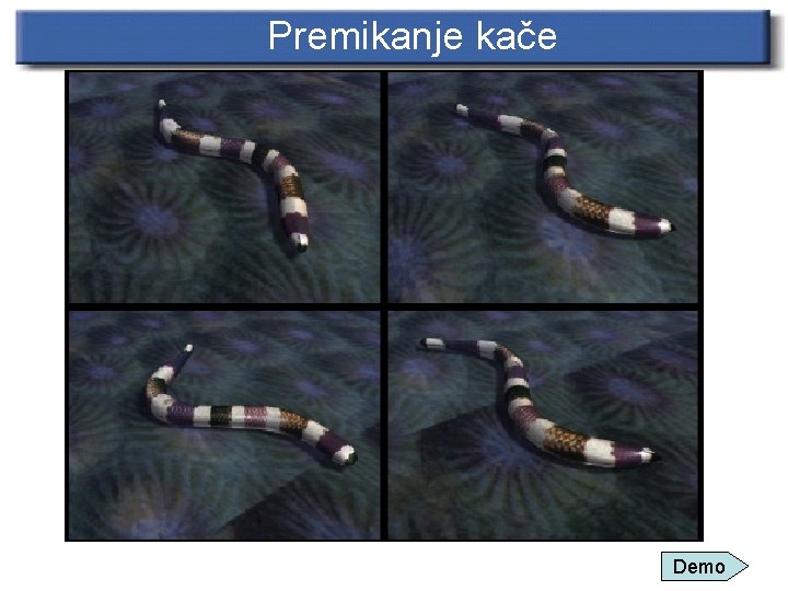 Premikanje kače Demo 