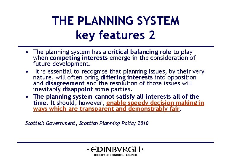 THE PLANNING SYSTEM key features 2 • The planning system has a critical balancing