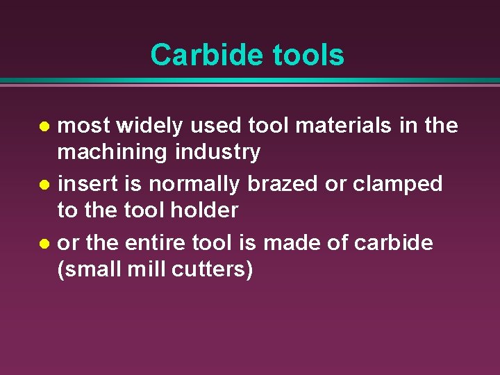 Carbide tools most widely used tool materials in the machining industry l insert is