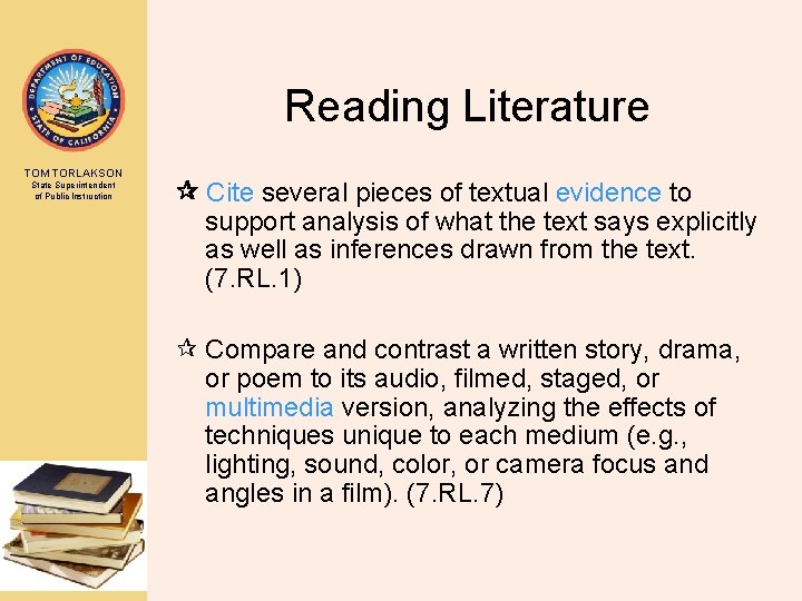 Reading Literature TOM TORLAKSON State Superintendent of Public Instruction Cite several pieces of textual