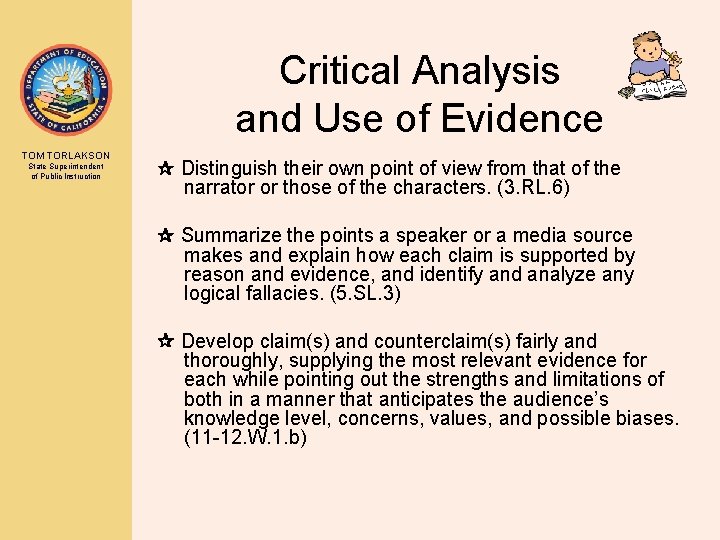 Critical Analysis and Use of Evidence TOM TORLAKSON State Superintendent of Public Instruction Distinguish