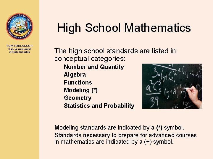 High School Mathematics TOM TORLAKSON State Superintendent of Public Instruction The high school standards