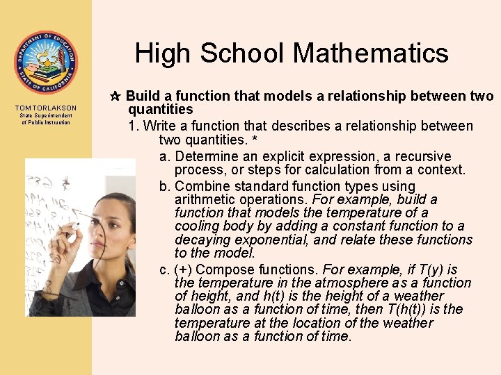 High School Mathematics TOM TORLAKSON State Superintendent of Public Instruction Build a function that