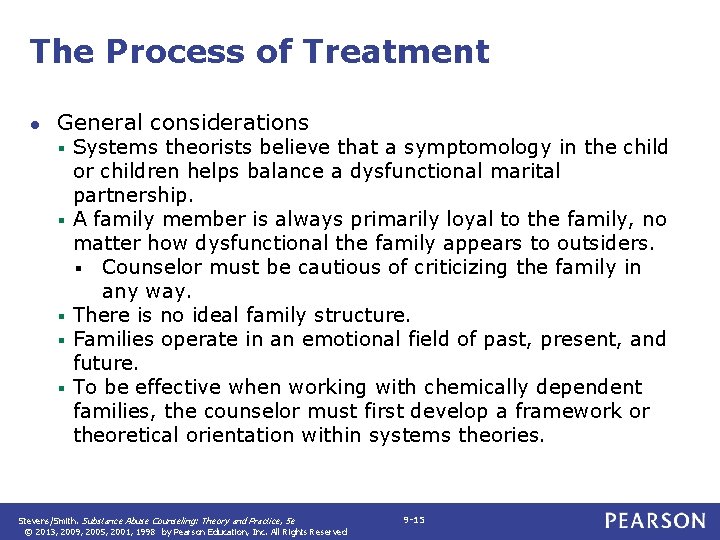 The Process of Treatment ● General considerations § § § Systems theorists believe that