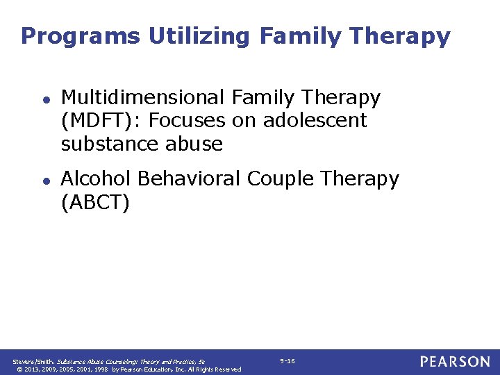 Programs Utilizing Family Therapy ● Multidimensional Family Therapy (MDFT): Focuses on adolescent substance abuse
