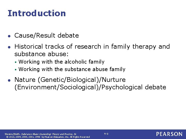 Introduction ● Cause/Result debate ● Historical tracks of research in family therapy and substance
