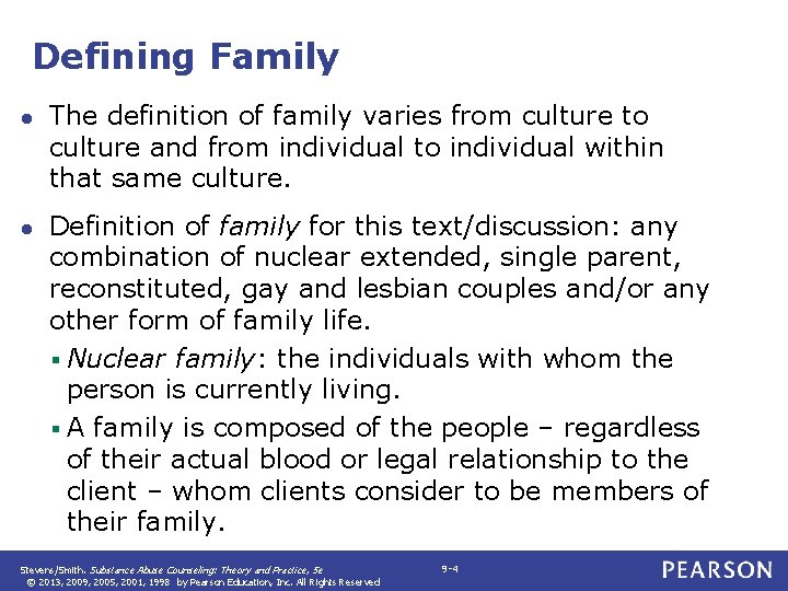 Defining Family ● The definition of family varies from culture to culture and from