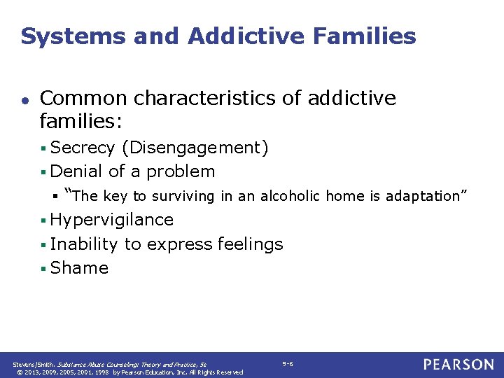 Systems and Addictive Families ● Common characteristics of addictive families: § Secrecy (Disengagement) §