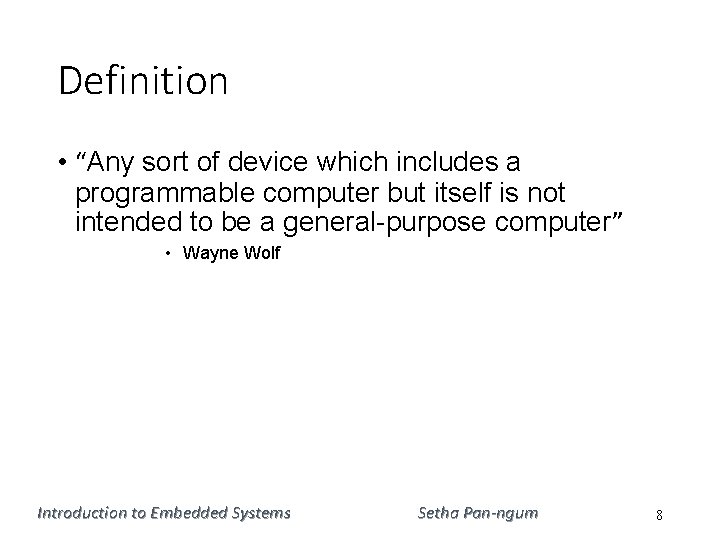 Definition • “Any sort of device which includes a programmable computer but itself is