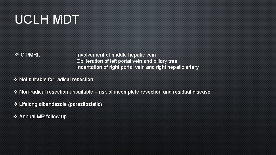 UCLH MDT v CT/MRI: Involvement of middle hepatic vein Obliteration of left portal vein